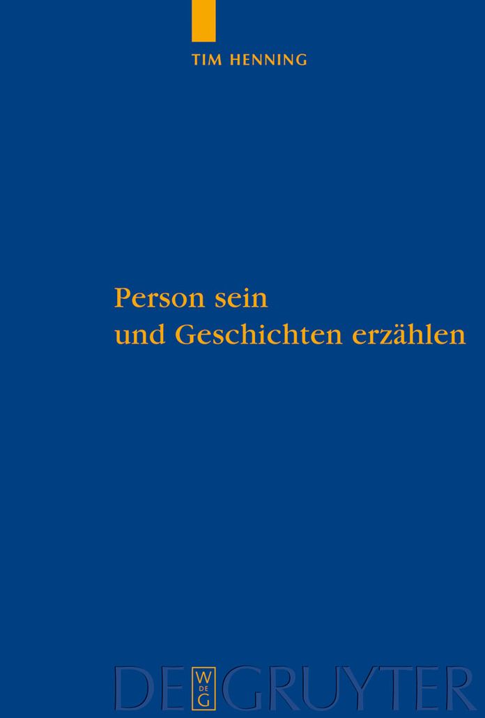 Person sein und Geschichten erzahlen: Eine Studie uber personale Autonomie und narrative Grunde