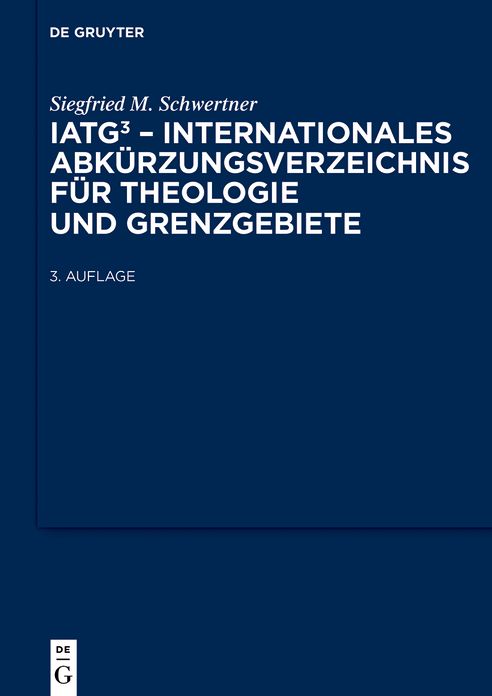 IATG/. Internationales Abkurzungsverzeichnis fur Theologie und Grenzgebiete: Zeitschriften, Serien, Lexika, Quellenwerke mit bibliographischen Angaben