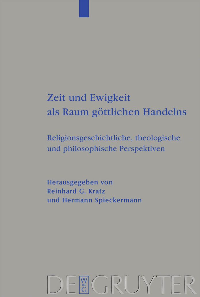 Zeit und Ewigkeit als Raum gottlichen Handelns: Religionsgeschichtliche, theologische und philosophische Perspektiven