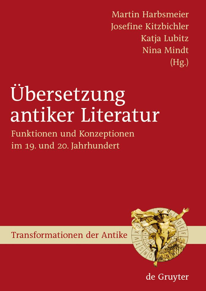 Ubersetzung antiker Literatur: Funktionen und Konzeptionen im 19. und 20. Jahrhundert