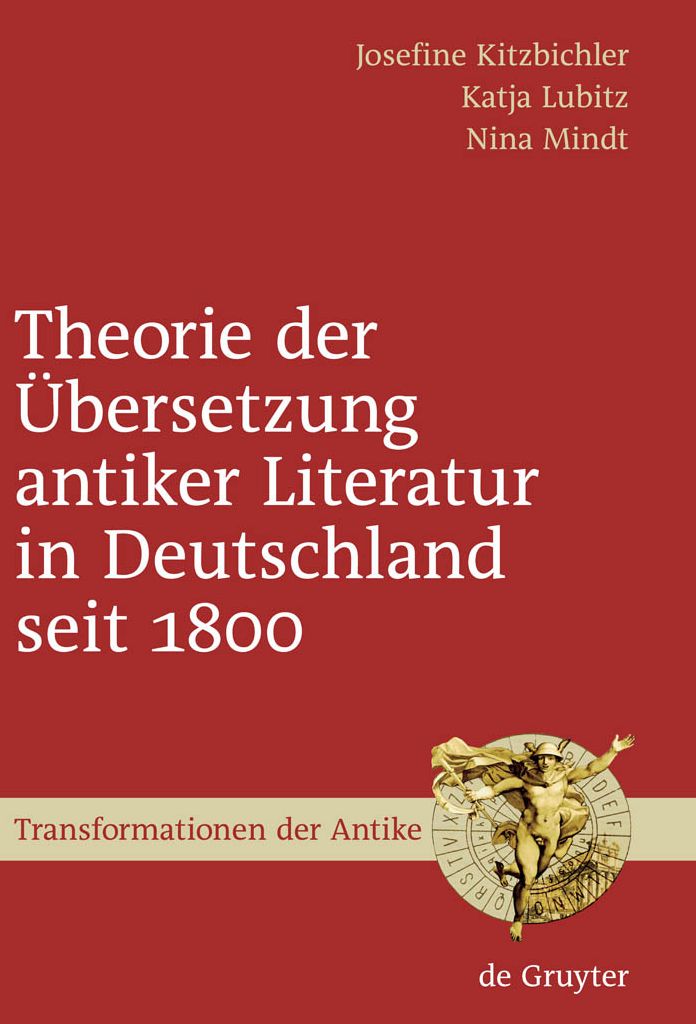 Theorie der Ubersetzung antiker Literatur in Deutschland seit 1800