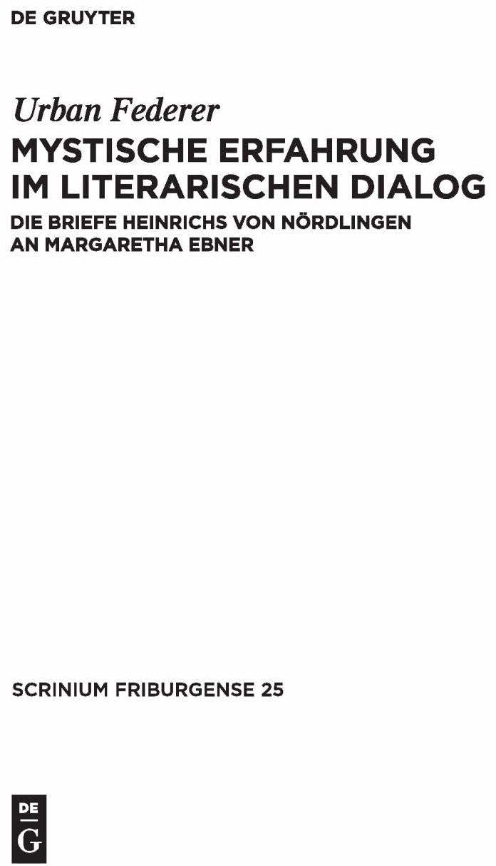 Mystische Erfahrung im literarischen Dialog: Die Briefe Heinrichs von Nordlingen an Margaretha Ebner