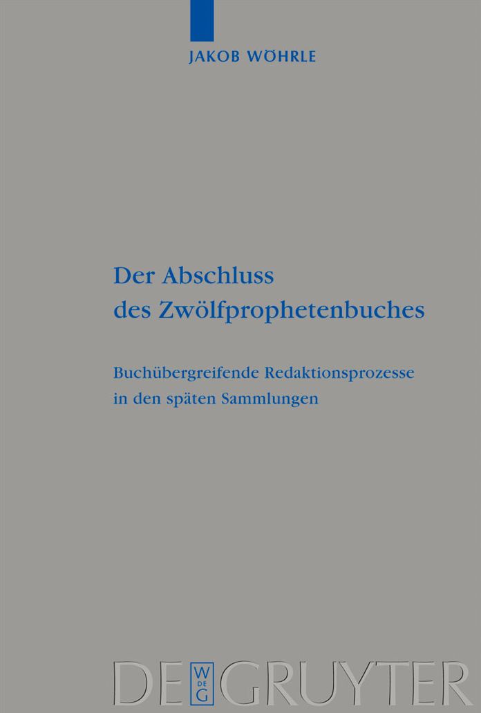 Der Abschluss des Zwolfprophetenbuches: Buchubergreifende Redaktionsprozesse in den spaten Sammlungen