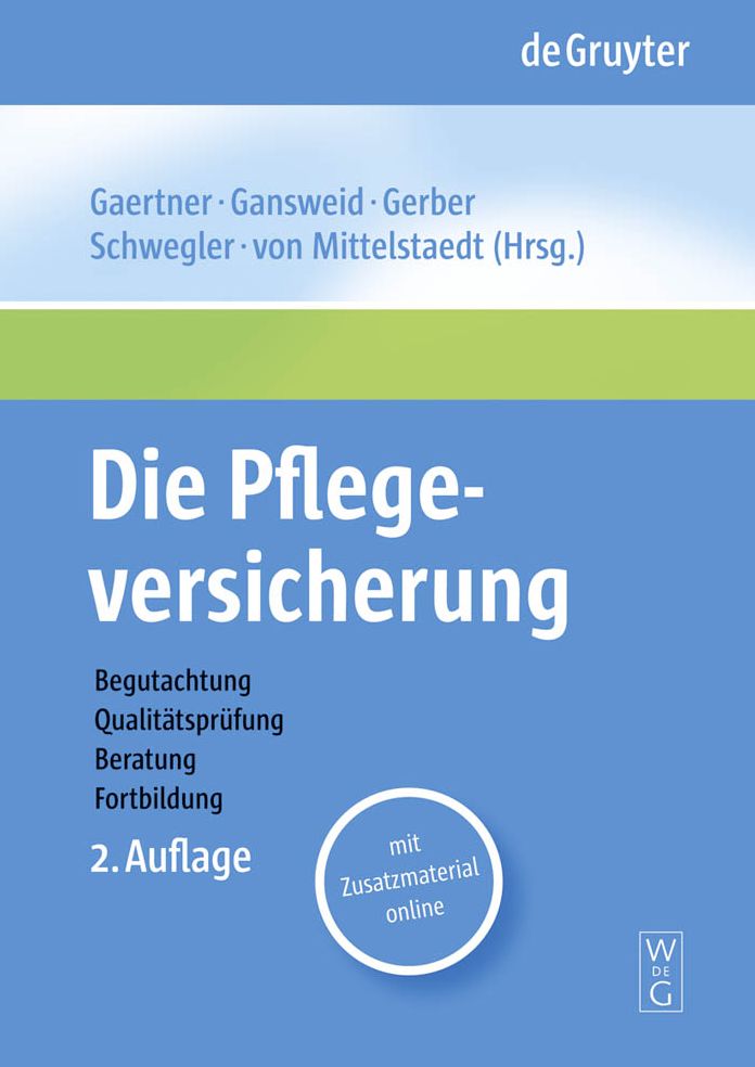 Die Pflegeversicherung: Handbuch zur Begutachtung, Qualitatsprufung, Beratung und Fortbildung