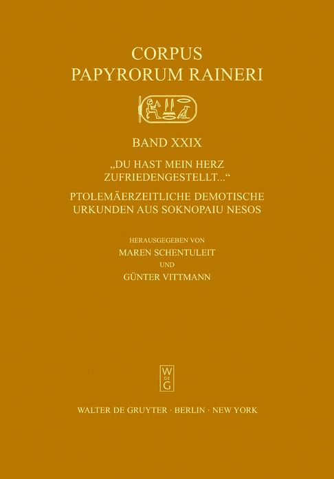 "Du hast mein Herz zufriedengestellt ...": Ptolemaerzeitliche demotische Urkunden aus Soknopaiu Nesos