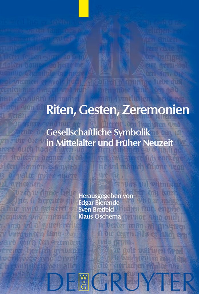 Riten, Gesten, Zeremonien: Gesellschaftliche Symbolik in Mittelalter und Fruher Neuzeit