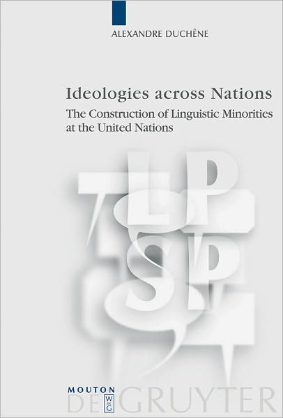 Ideologies across Nations: The Construction of Linguistic Minorities at the United Nations