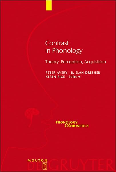 Contrast in Phonology: Theory, Perception, Acquisition