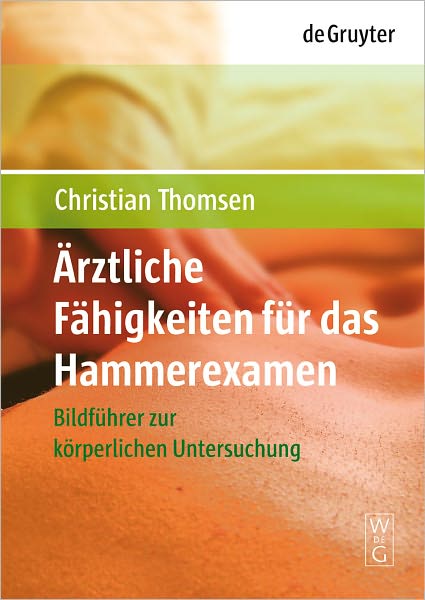 Arztliche Fahigkeiten fur das Hammerexamen: Bildfuhrer zur korperlichen Untersuchung