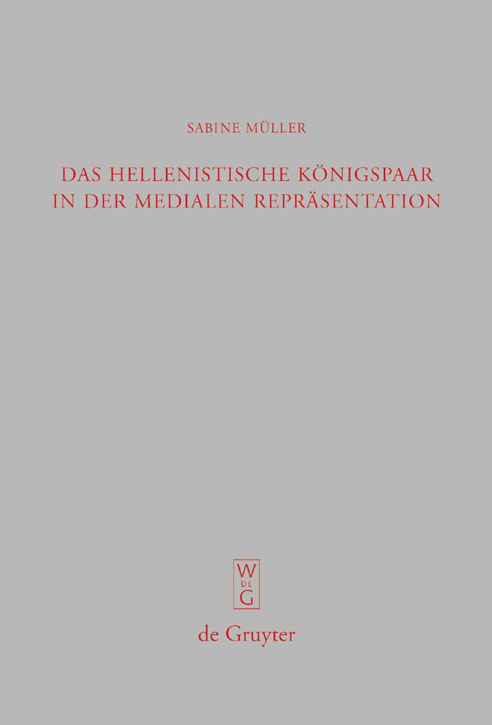 Das hellenistische Konigspaar in der medialen Reprasentation: Ptolemaios II. und Arsinoe II.