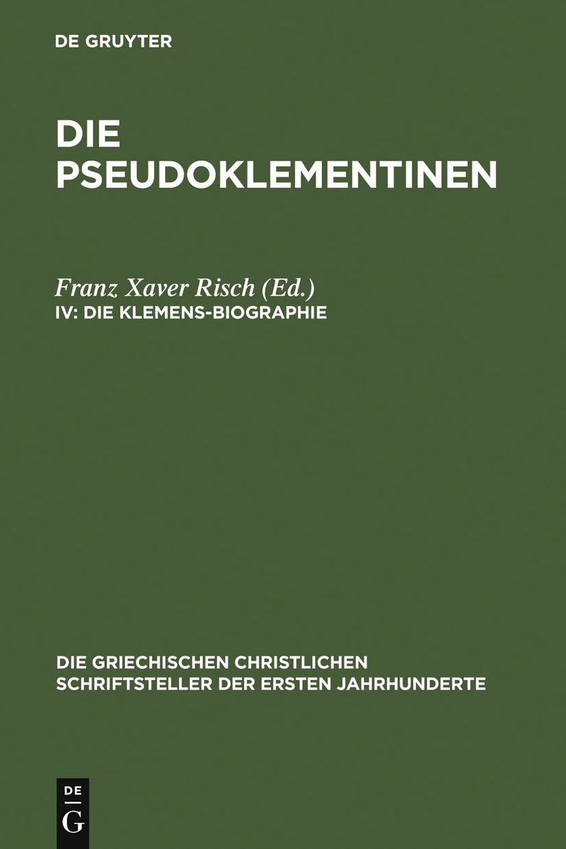 Die Klemens-Biographie: Epitome prior. Martyrium Clementis. Miraculum Clementis