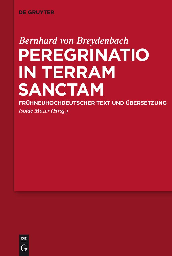 Peregrinatio in terram sanctam: Eine Pilgerreise ins Heilige Land. Fruhneuhochdeutscher Text und Ubersetzung