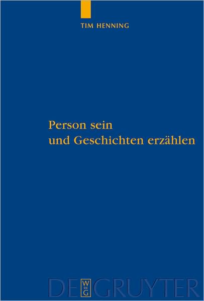 Person sein und Geschichten erzahlen: Eine Studie uber personale Autonomie und narrative Grunde