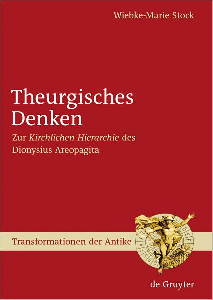 Theurgisches Denken: Zur "Kirchlichen Hierarchie" des Dionysius Areopagita
