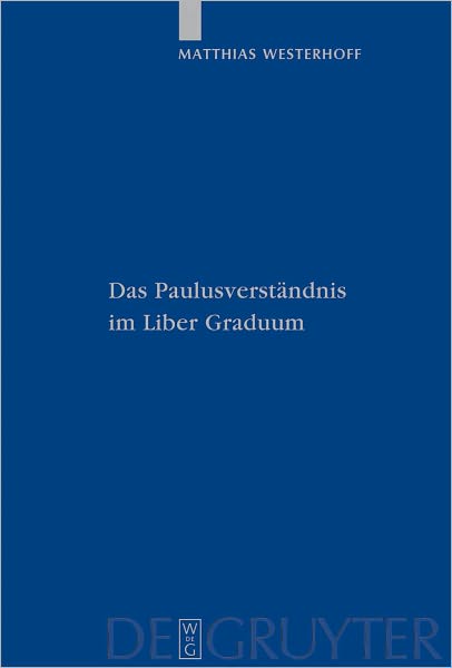 Das Paulusverstandnis im Liber Graduum