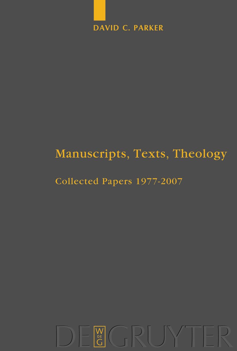 Manuscripts, Texts, Theology: Collected Papers 1977-2007