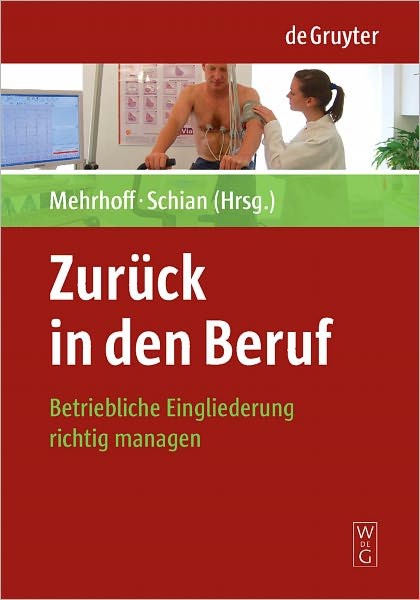 Zuruck in den Beruf: Betriebliche Eingliederung richtig managen
