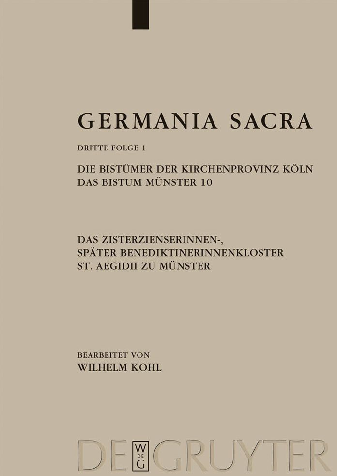 Die Bistumer der Kirchenprovinz Koln. Das Bistum Munster 10. Das Zisterzienserinnen-, spater Benediktinerinnenkloster St. Aegidii zu Munster