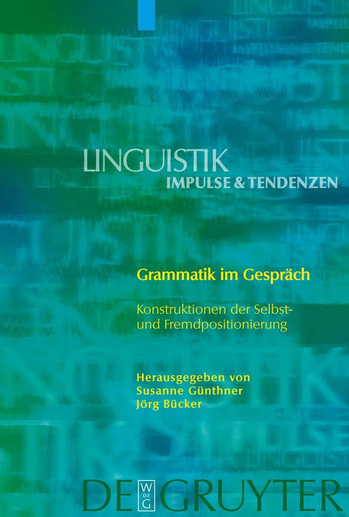 Grammatik im Gesprach: Konstruktionen der Selbst- und Fremdpositionierung
