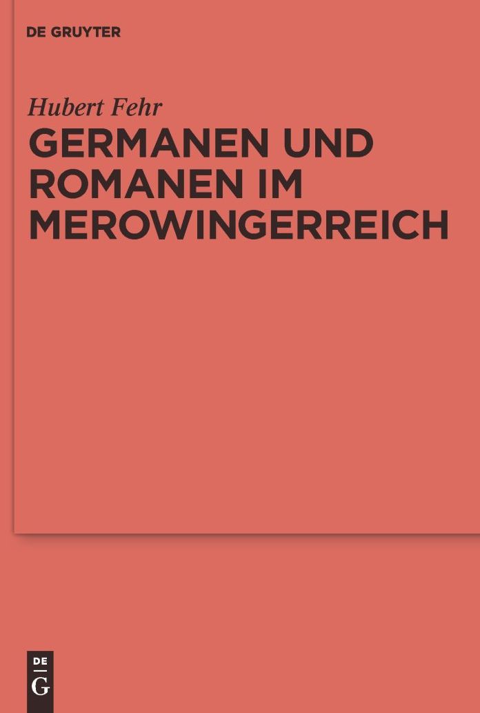 Germanen und Romanen im Merowingerreich: Fr?hgeschichtliche Arch?ologie zwischen Wissenschaft und Zeitgeschehen
