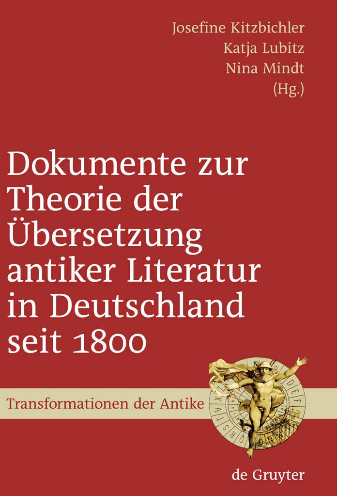 Dokumente zur Theorie der Ubersetzung antiker Literatur in Deutschland seit 1800: Ausgewahlt, eingeleitet und mit Anmerkungen versehen