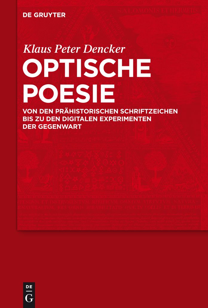 Optische Poesie: Von den prahistorischen Schriftzeichen bis zu den digitalen Experimenten der Gegenwart