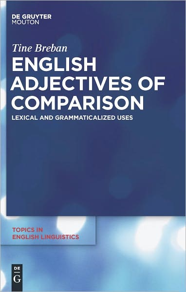 English Adjectives of Comparison: Lexical and Grammaticalized Uses