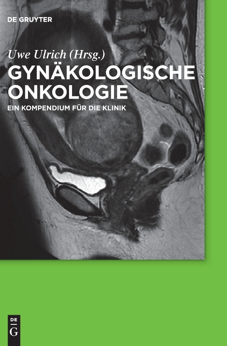 Gynakologische Onkologie: Ein Kompendium fur die Klinik