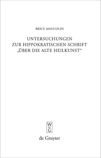 Untersuchungen zur hippokratischen Schrift "Uber die alte Heilkunst"