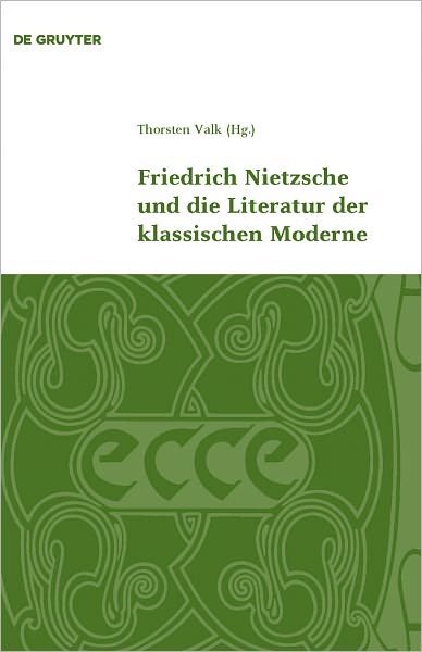 Friedrich Nietzsche und die Literatur der klassischen Moderne