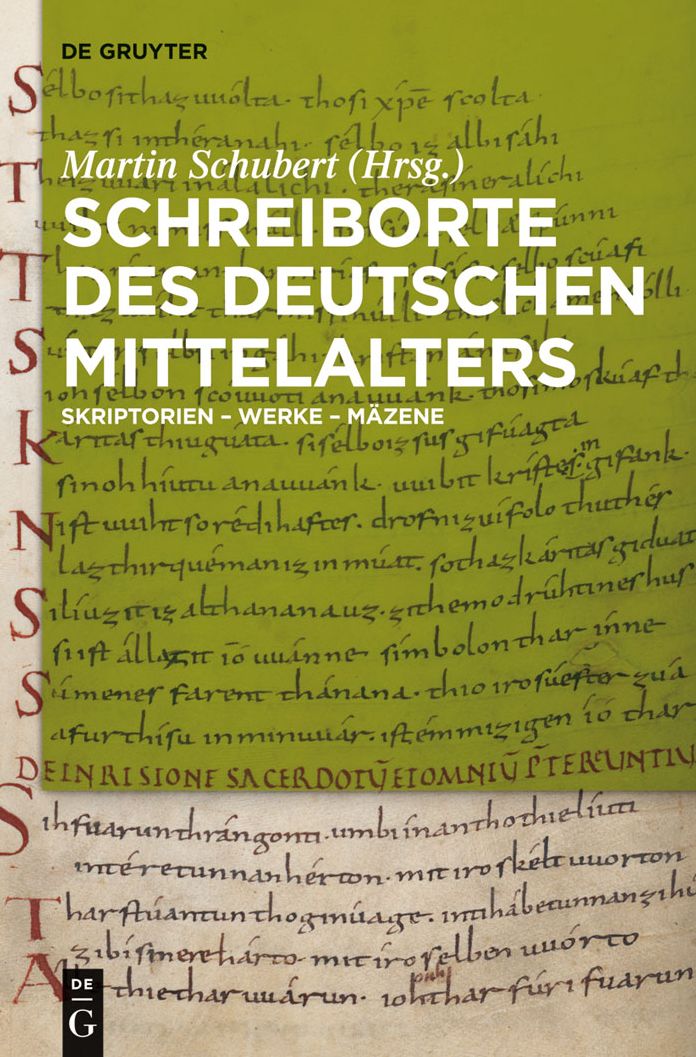 Schreiborte des deutschen Mittelalters: Skriptorien - Werke - Mazene