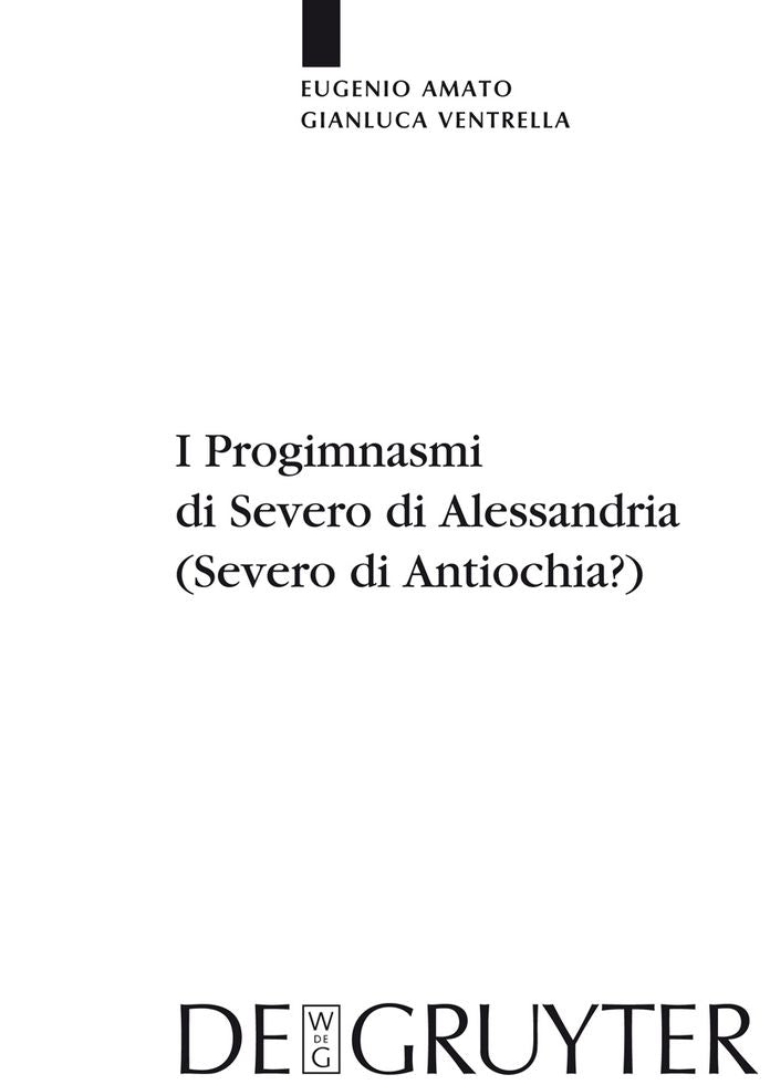 I Progimnasmi di Severo di Alessandria (Severo di Antiochia?): Introduzione, traduzione e commento