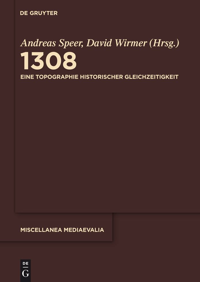 1308: Eine Topographie historischer Gleichzeitigkeit
