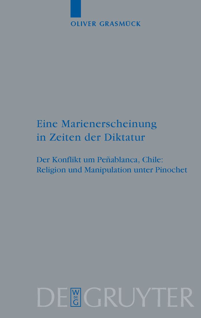 Eine Marienerscheinung in Zeiten der Diktatur: Der Konflikt um Penablanca, Chile: Religion und Manipulation unter Pinochet