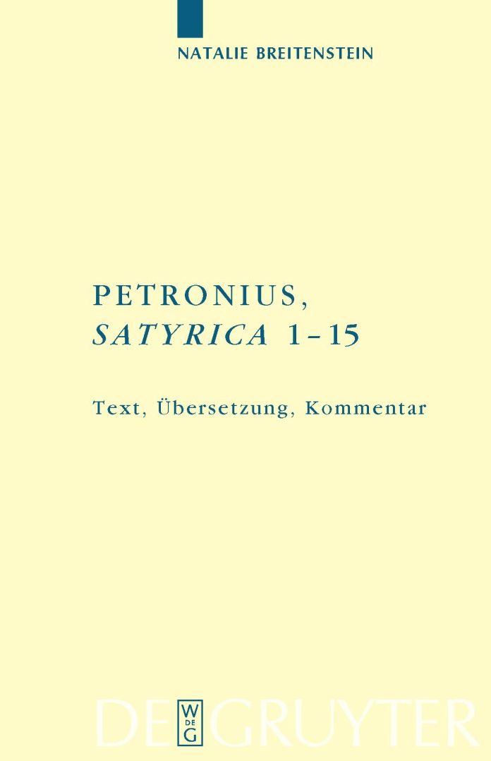 Petronius: "Satyrica 1-15": Text, Ubersetzung, Kommentar