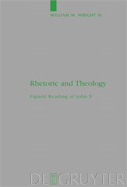 Rhetoric and Theology: Figural Reading of John 9