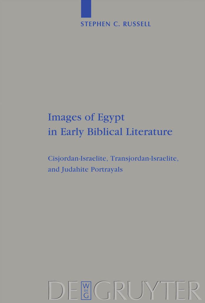 Images of Egypt in Early Biblical Literature: Cisjordan-Israelite, Transjordan-Israelite, and Judahite Portrayals