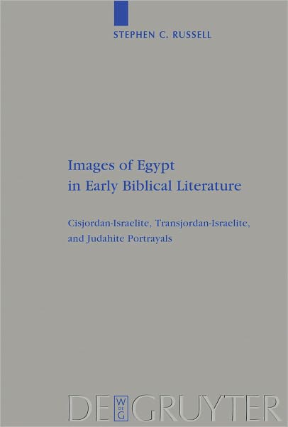 Images of Egypt in Early Biblical Literature: Cisjordan-Israelite, Transjordan-Israelite, and Judahite Portrayals
