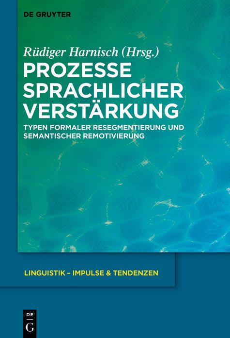 Prozesse sprachlicher Verstarkung: Typen formaler Resegmentierung und semantischer Remotivierung