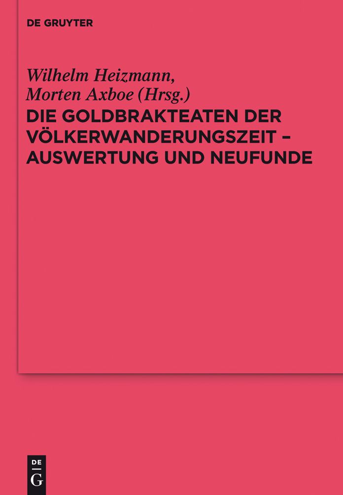 Die Goldbrakteaten der V?lkerwanderungszeit - Auswertung und Neufunde