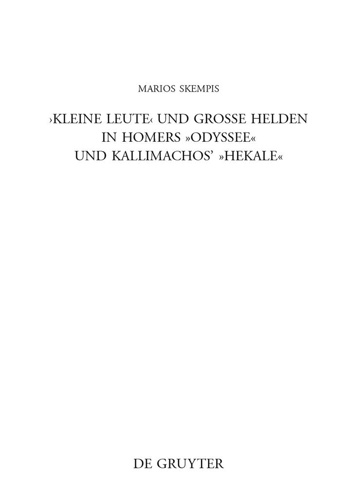 "Kleine Leute" und grosse Helden in Homers Odyssee und Kallimachos' Hekale