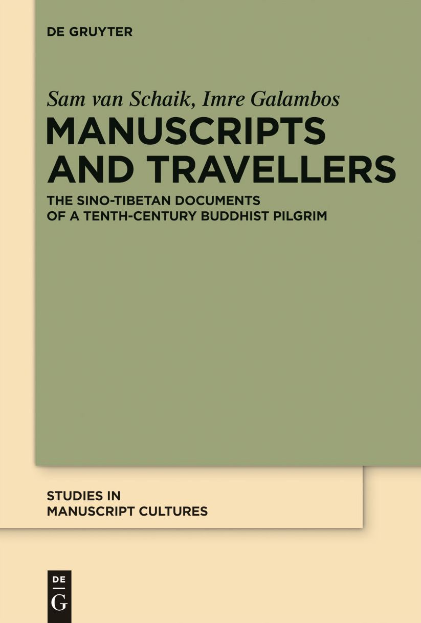Manuscripts and Travellers: The Sino-Tibetan Documents of a Tenth-Century Buddhist Pilgrim