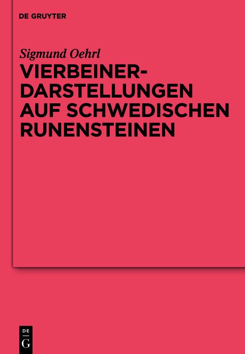 Vierbeinerdarstellungen auf schwedischen Runensteinen: Studien zur nordgermanischen Tier- und Fesselungsikonografie