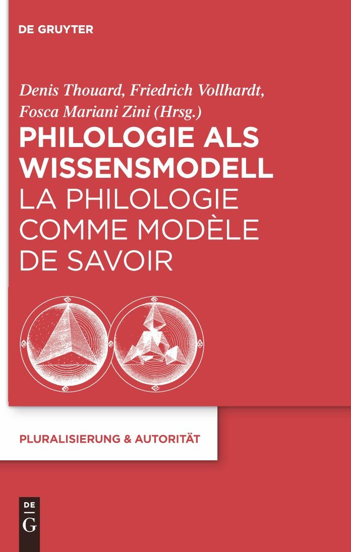 Philologie als Wissensmodell / La philologie comme modele de savoir