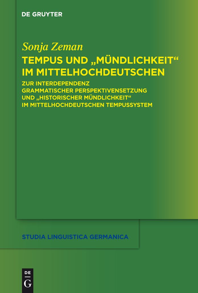 Tempus und "Mundlichkeit" im Mittelhochdeutschen: Zur Interdependenz grammatischer Perspektivensetzung und "Historischer Mundlichkeit" im mittelhochdeutschen Tempussystem