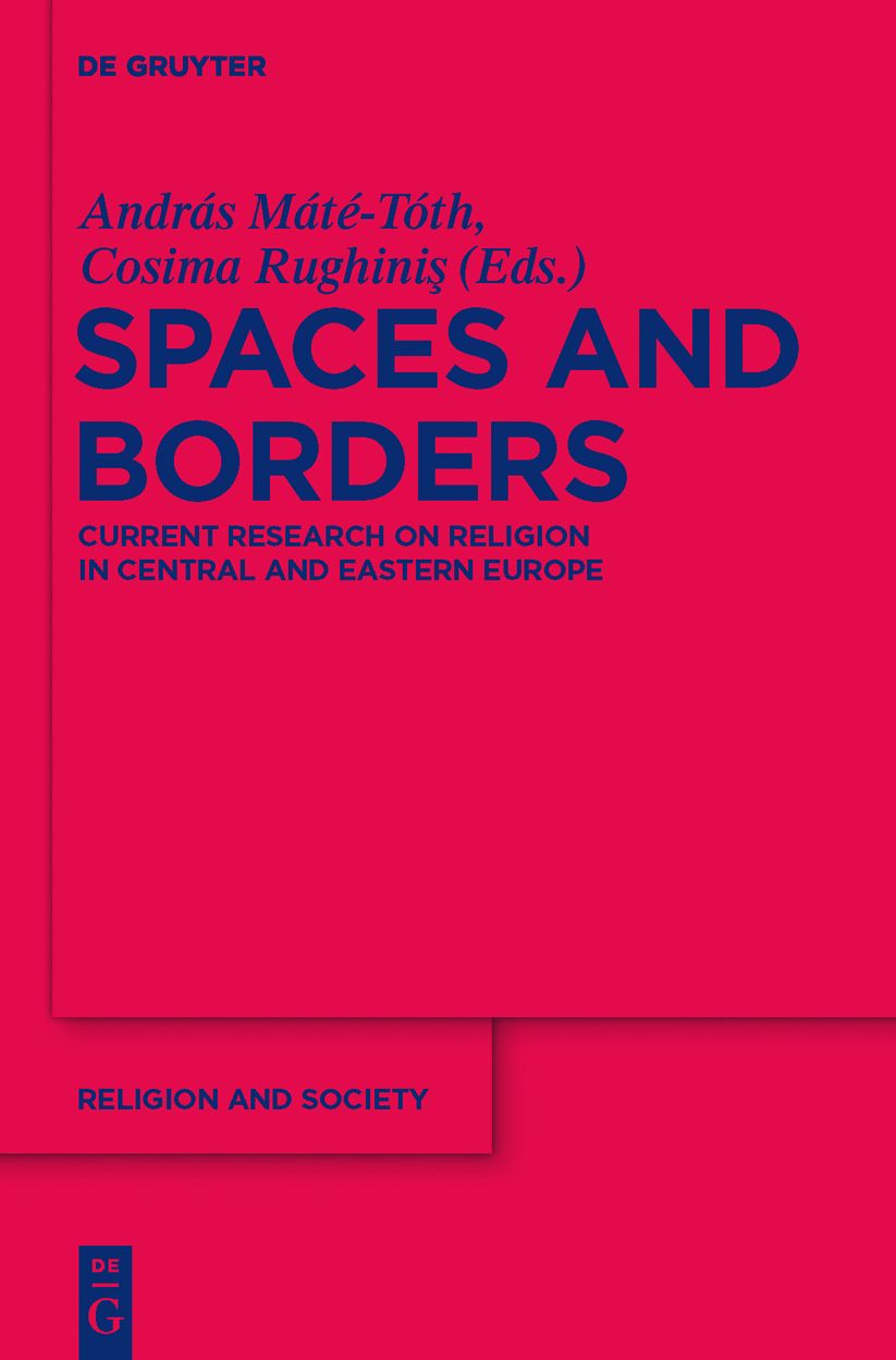 Spaces and Borders: Current Research on Religion in Central and Eastern Europe