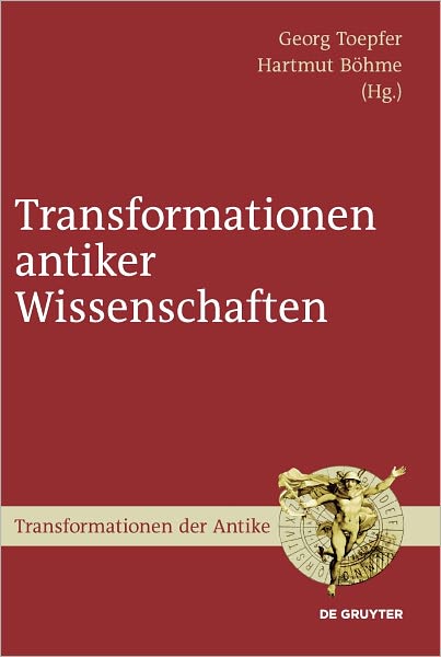 Transformationen antiker Wissenschaften