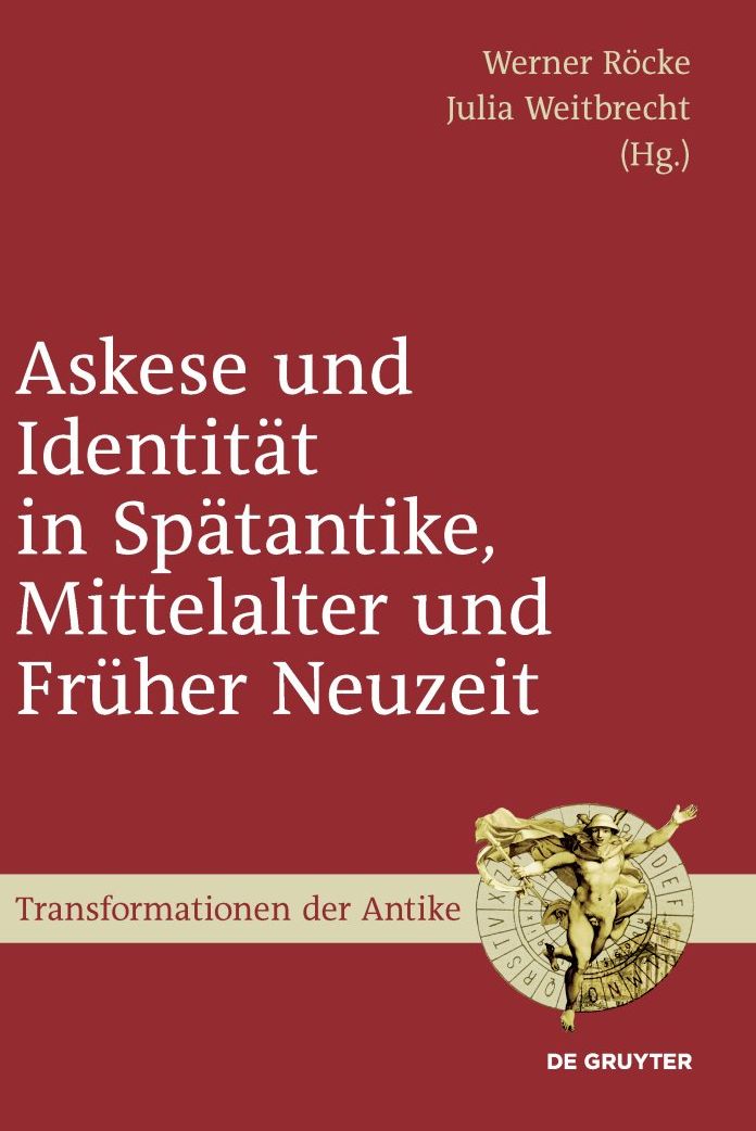Askese und Identitat in Spatantike, Mittelalter und Fruher Neuzeit