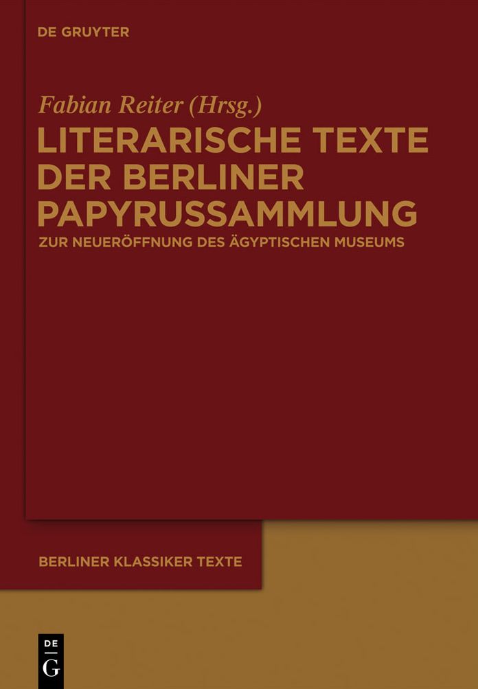 Literarische Texte der Berliner Papyrussammlung: Zur Wiedereroffnung des Neuen Museums