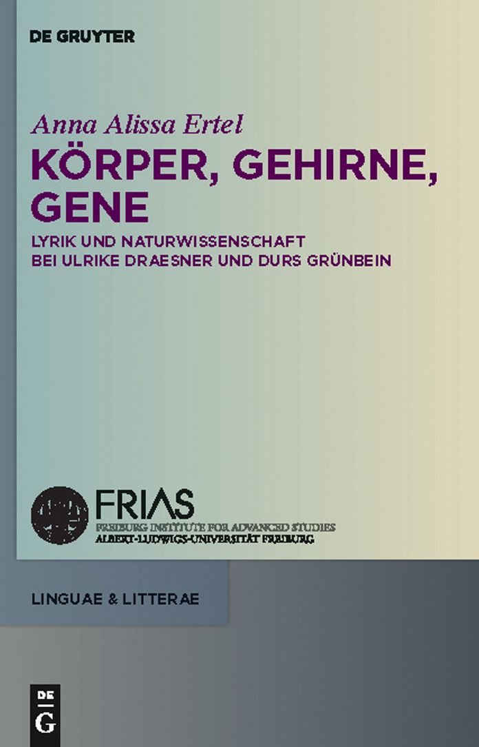 Korper, Gehirne, Gene: Lyrik und Naturwissenschaft bei Ulrike Draesner und Durs Grunbein